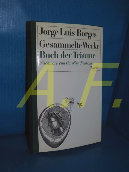 Borges, Jorge Luis Gesammelte Werke, 9 Bde. in 11 Tl.-Bdn., Bd.7, Buch der Träume: Nachw. v. Caroline Neubaur.