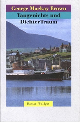 Brown, George Mackay Taugenichts und DichterTraum: Roman