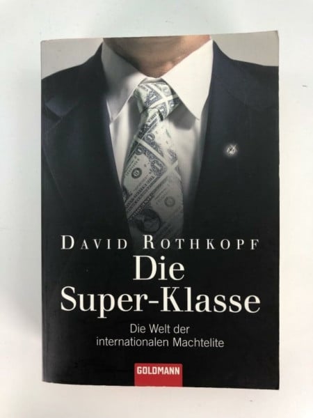 Rothkopf, David Die Super-Klasse: Die Welt der internationalen Machtelite