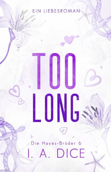 Dice, I. A. Too Long: Die Hayes-Brüder 6 (Deutsche Ausgabe)