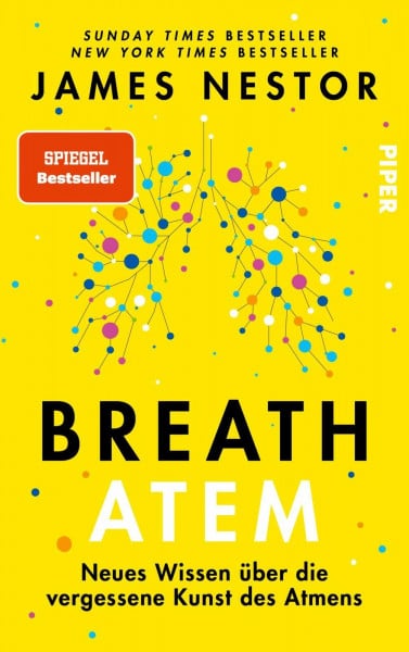 Bayer, Martin Breath - Atem: Neues Wissen über die vergessene Kunst des Atmens | Über das richtige Atmen und Atemtechniken