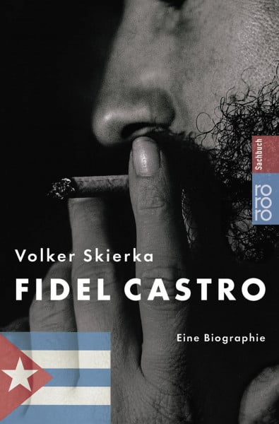 Skierka, Volker Fidel Castro: Eine Biographie (Rowohlt Monographie)