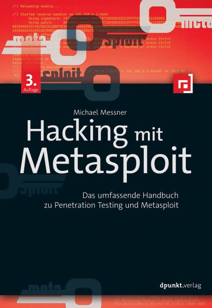 Messner, Michael Hacking mit Metasploit: Das umfassende Handbuch zu Penetration Testing und Metasploit