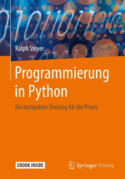 Steyer, Ralph Programmierung in Python: Ein kompakter Einstieg für die Praxis