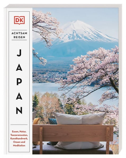 Wide, Steve Achtsam reisen Japan: Essen, Natur, Teezeremonien, Kunsthandwerk, Onsen und Meditation. Der besondere Reiseführer mit 100 achtsamen Reisezielen und Aktivitäten