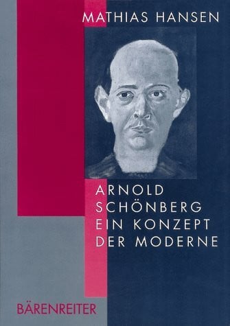 Hansen, Mathias Arnold Schönberg. Ein Konzept der Moderne