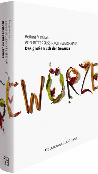 Matthaei, Bettina Das große Buch der Gewürze: Von Bittersüß nach Feuerscharf