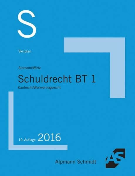 Alpmann, Josef A. Skript Schuldrecht BT 1: Kaufrecht/Werkvertragsrecht