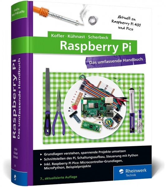 Kofler, Michael Raspberry Pi: Das umfassende Handbuch. Über 1.000 Seiten in Farbe. Mit Einstieg in Linux, Python und Elektrotechnik. Aktuell zum Raspberry Pi 4