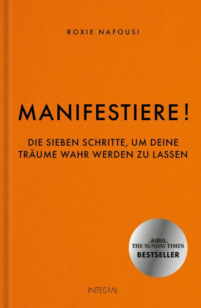 Zürn, Sabine Manifestiere!: Die sieben Schritte, um deine Träume wahr werden zu lassen. BookTok Bestseller - Der Weltbestseller der Manifestations-Queen Roxie Nafousi
