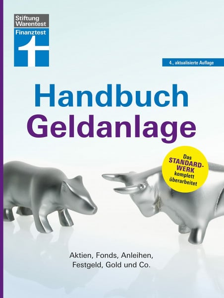 Kühn, Stefanie Handbuch Geldanlage - Verschiedene Anlagetypen für Anfänger und Fortgeschrittene einfach erklärt: Aktien, Fonds, Anleihen, Festgeld, Gold und Co.