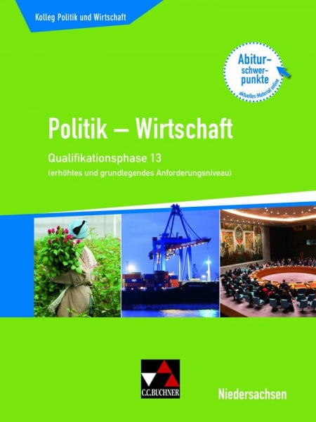 Bretschneider, Jana Kolleg Politik und Wirtschaft – Niedersachsen 2019 / Kolleg Pol. und Wirtschaft NI Q-Ph. 13 ab 2018: Politik – Wirtschaft für die Oberstufe (Kolleg ... 2019: Politik – Wirtschaft für die Oberstufe)
