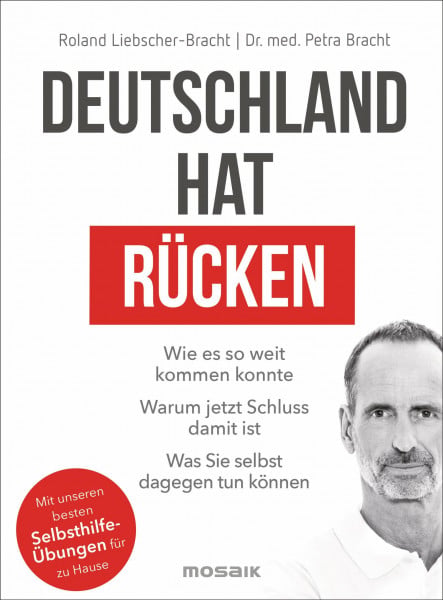 Bracht, Dr. med. Petra Deutschland hat Rücken: Wie es so weit kommen konnte. Warum jetzt Schluss damit ist. Was Sie selbst dagegen tun können - Mit unseren besten Selbsthilfeübungen für zu Hause