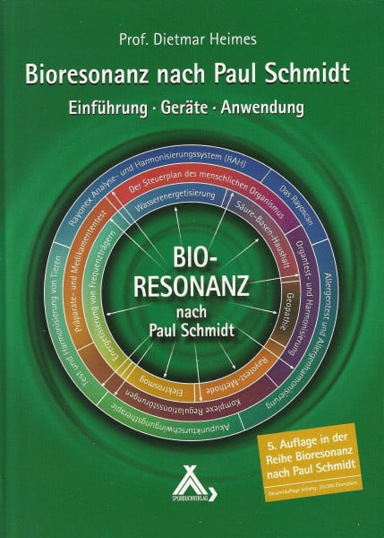 Heimes, Dietmar Bioresonanz nach Paul Schmidt: Einführung - Geräte - Anwendung