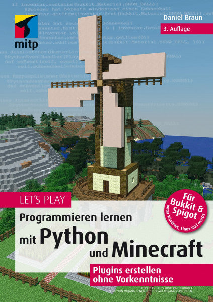 Braun, Daniel Let‘s Play. Programmieren lernen mit Python und Minecraft: Plugins erstellen ohne Vorkenntnisse (mitp Anwendungen)