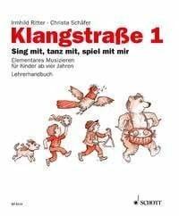 Ritter, Irmhild Klangstraße 1 - Lehrerhandbuch: Sing mit, tanz mit, spiel mit mir. Lehrerband.