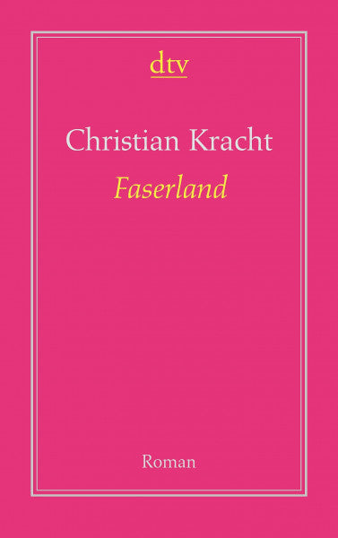 Kracht, Christian Faserland: Roman (dtv Fortsetzungsnummer 10)
