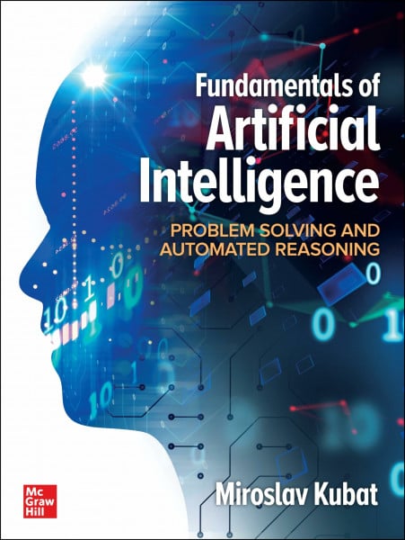 Kubat, Miroslav Fundamentals of Artificial Intelligence: Problem Solving and Automated Reasoning