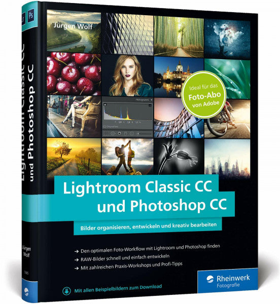 Wolf, Jürgen Lightroom Classic CC und Photoshop CC: Bild-Organisation und Fotobearbeitung – ideal zum Adobe Foto-Abo