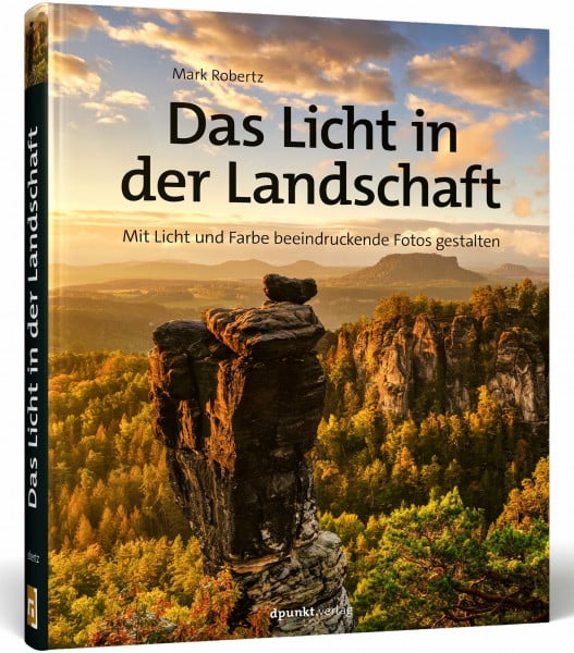 Robertz, Mark Das Licht in der Landschaft: Mit Licht und Farbe beeindruckende Fotos gestalten