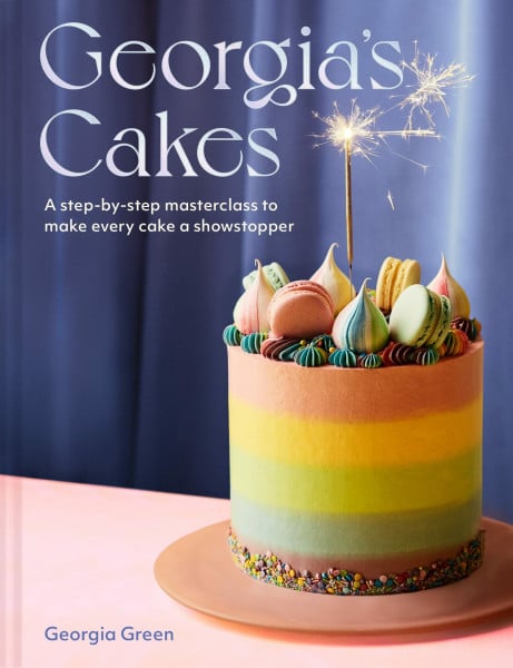 Green, Georgia Georgia’s Cakes: A showstopper step-by-step baking guide packed with recipes, tips and tricks for the perfect cookbook gift