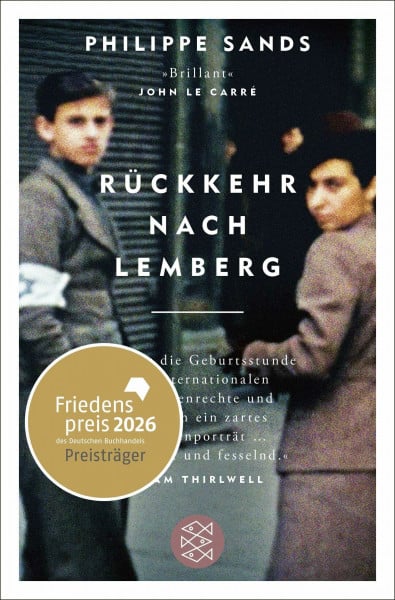Sands, Philippe Rückkehr nach Lemberg: Über die Ursprünge von Genozid und Verbrechen gegen die Menschlichkeit | Ausgezeichnet mit dem Friedenspreis des Deutschen Buchhandels