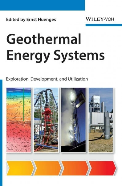 Huenges, Ernst Geothermal Energy Systems: Exploration, Development, and Utilization