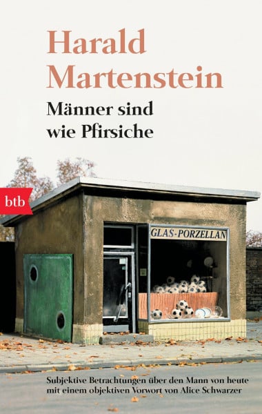 Martenstein, Harald Männer sind wie Pfirsiche: Subjektive Betrachtungen über den Mann von heute mit einem objektiven Vorwort von Alice Schwarzer