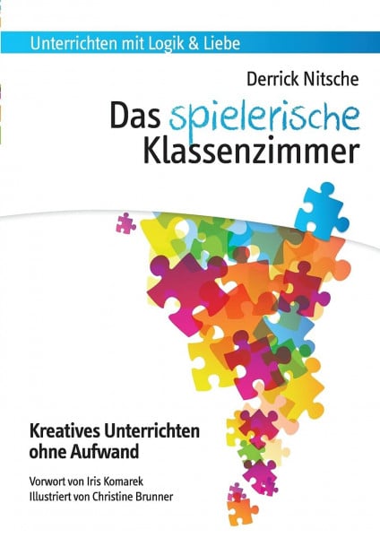 Nitsche, Derrick Das spielerische Klassenzimmer: 150 Spiele für kreativen Unterricht ohne Aufwand