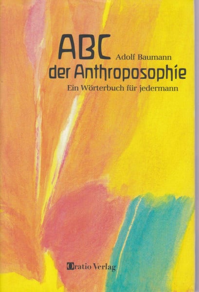 Baumann, Adolf ABC der Anthroposophie: Ein Wörterbuch für jedermann