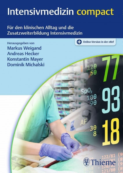 Weigand, Markus Intensivmedizin compact: Für den klinischen Alltag und die Zusatzweiterbildung Intensivmedizin