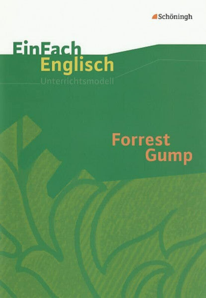 Witsch, Karsten EinFach Englisch Unterrichtsmodelle. Unterrichtsmodelle für die Schulpraxis: EinFach Englisch Unterrichtsmodelle: Forrest Gump: Filmanalyse
