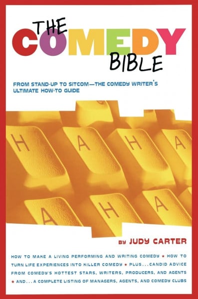 Carter, Judy The Comedy Bible: From Stand-up to Sitcom--The Comedy Writer's Ultimate 'How To' Guide
