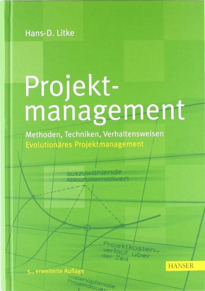 Litke, Hans-Dieter Projektmanagement: Methoden, Techniken, Verhaltensweisen