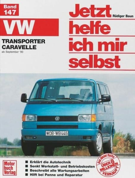 Thomas Lautenschläger VW Transporter/Caravelle »T4« (90-95): Reprint der 1. Auflage 1991 (Jetzt helfe ich mir selbst)