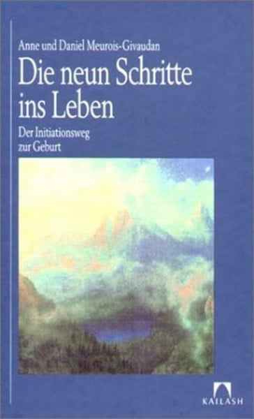 Meurois-Givaudan, Anne Die neun Schritte ins Leben
