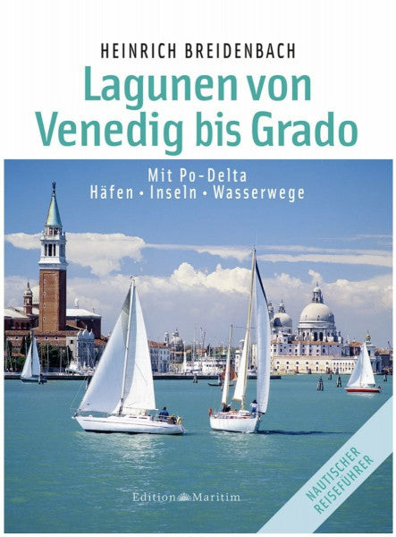 Breidenbach, Heinrich Die Lagunen von Venedig bis Grado: Mit Po-Delta / Häfen • Inseln • Wasserwege