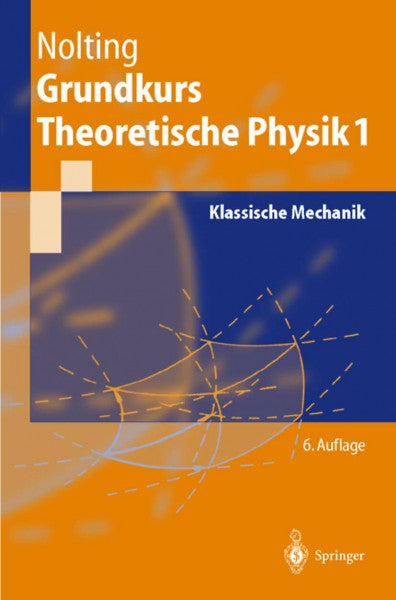 Nolting, Wolfgang Grundkurs Theoretische Physik: Klassische Mechanik (Springer-Lehrbuch)