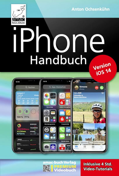 Anton Ochsenkühn iPhone Handbuch Version iOS 14 - PREMIUM Videobuch: Buch + 4 h Videotutorials - für alle iPhones geeignet; komplett vierfarbig und für Einsteiger optimal