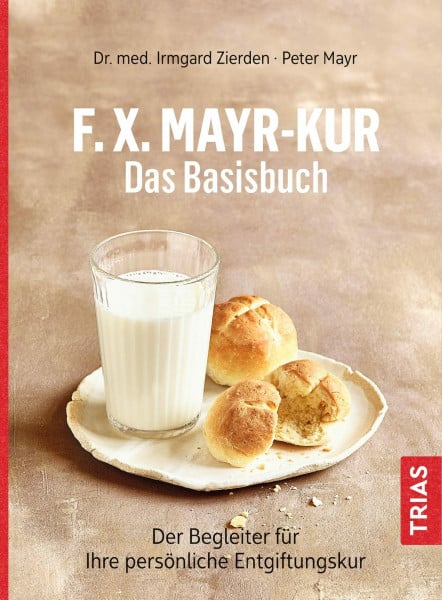 Mayr, Peter F.X.Mayr-Kur - Das Basisbuch: Der Begleiter für Ihre persönliche Entgiftungskur