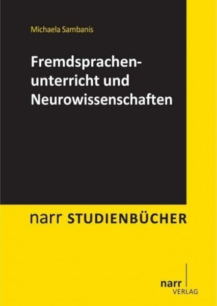 Michaela Sambanis Fremdsprachenunterricht und Neurowissenschaften (Narr Studienbücher)