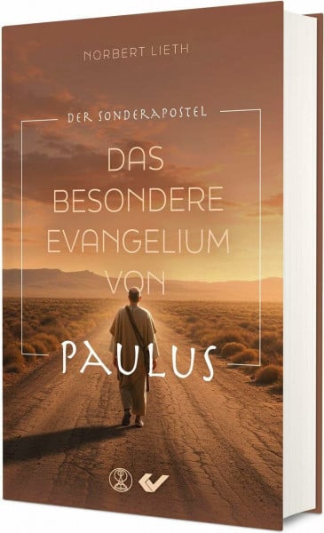 Norbert, Lieth Das besondere Evangelium von Paulus: Der Sonderapostel