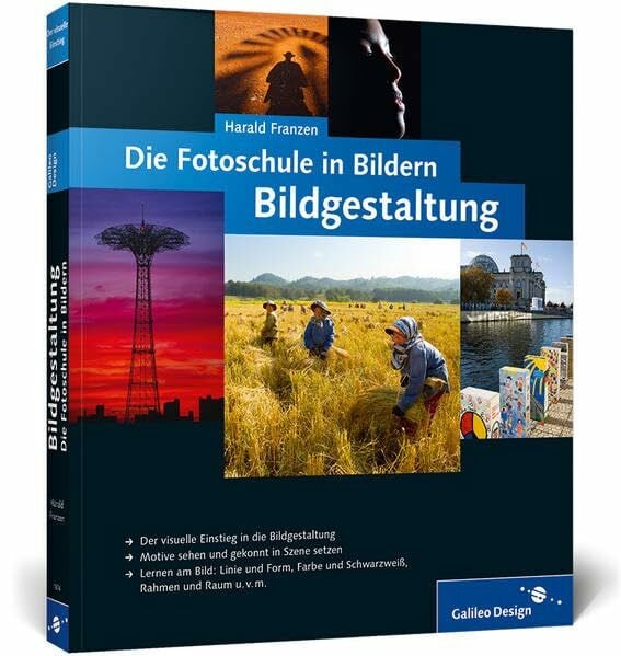Franzen, Harald Die Fotoschule in Bildern. Bildgestaltung: Mit Zugangscode im Buch für Bonus-Angebote (Galileo Design)