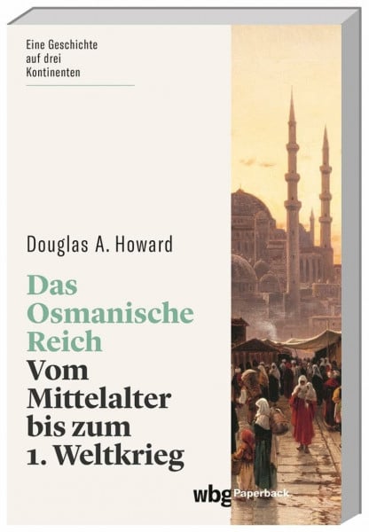 Fündling, Jörg Das Osmanische Reich: Vom Mittelalter bis zum 1. Weltkrieg (wbg Paperback)