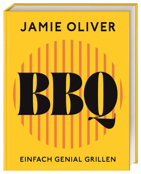 Oliver, Jamie Jamie Oliver BBQ: Einfach genial grillen