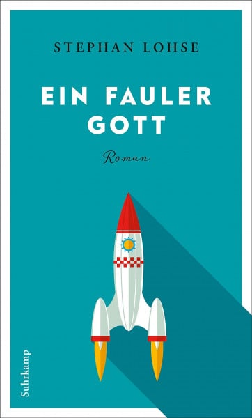 Lohse, Stephan Ein fauler Gott: Roman