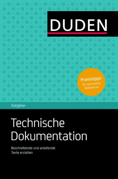 Schlenkhoff, Andreas Duden Ratgeber – Technische Dokumentation: Beschreibende und anleitende Texte erstellen