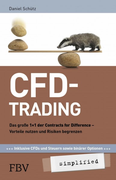 Schütz, Daniel CFD-Trading simplified: Das große 1x1 der Contracts for Difference - Vorteile nutzen und Risiken begrenzen