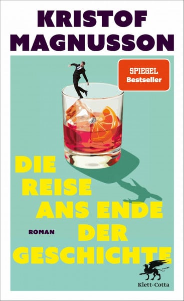 Magnusson, Kristof Die Reise ans Ende der Geschichte: Roman | »Ein brilliant unterhaltsamer Roman« Denis Scheck, druckfrisch