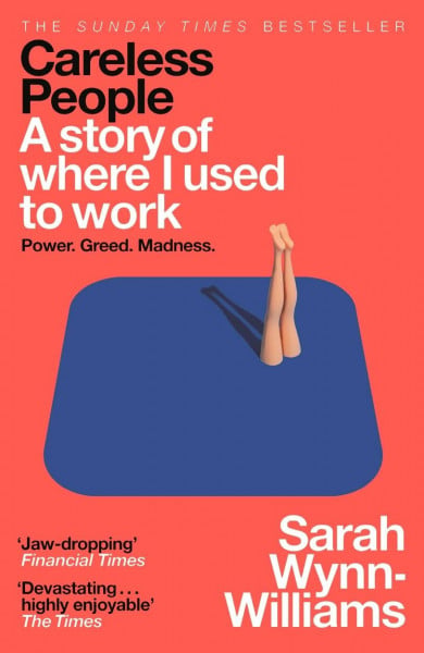 Wynn-Williams, Sarah Careless People: The #1 Sunday Times bestselling memoir that rocked the world